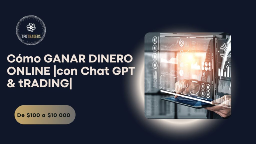 Cómo GANAR DINERO ONLINE con Chat GPT & tRADING